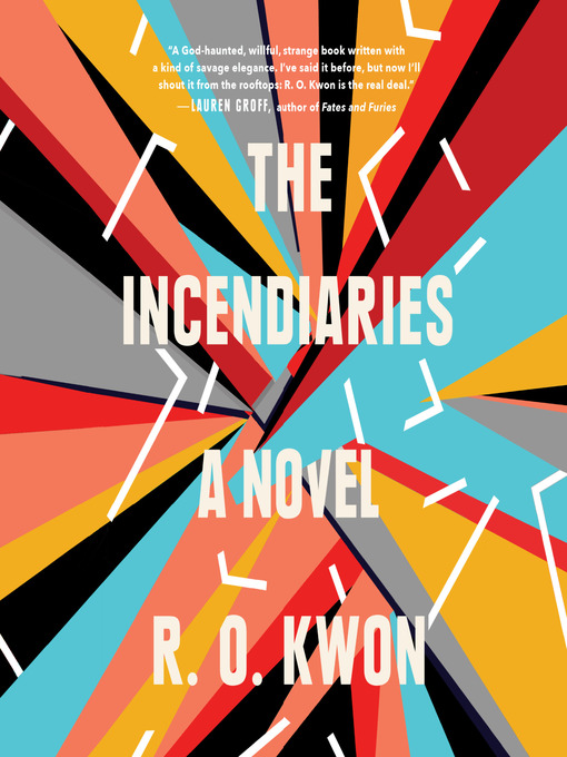 Title details for The Incendiaries by R. O. Kwon - Available